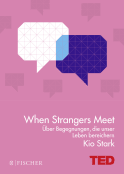 Buchcover von When Strangers Meet: Über Begegnungen, die unser Leben bereichern von Kio Stark