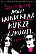 Buchcover von Unsere wunderbar kurze Zukunft: Roman von Jarett Kobek