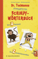 Buchcover von Dr. Tielmanns streng geheimes Schimpfwörterbuch: Von Affenpups bis Zahnlückenzombie von Christian Tielmann