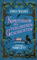 Buchcover von Emily Wildes Kompendium der verlorenen Geschichten von Heather Fawcett