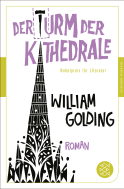 Buchcover von Der Turm der Kathedrale: Roman von William Golding