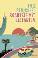 Buchcover von Roadtrip mit Elefanten von Filiz Penzkofer