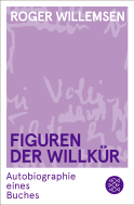 Buchcover von Figuren der Willkür: Autobiographie eines Buches von Roger Willemsen