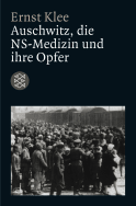 Buchcover von Auschwitz, die NS-Medizin und ihre Opfer von Ernst Klee