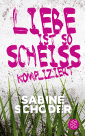 Buchcover von Liebe ist so scheißkompliziert von Sabine Schoder