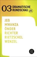 Buchcover von Dramatische Rundschau 03 von Caren Jeß, Fiston Mwanza Mujila, Yade Yasemin Önder, Falk Richter, Lukas Rietzschel, Olivia Wenzel