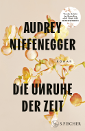 Buchcover von Die Unruhe der Zeit: Roman von Audrey Niffenegger