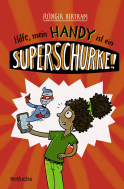 Buchcover von Hilfe, mein Handy ist ein Superschurke! von Rüdiger Bertram