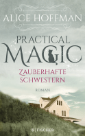 Buchcover von Practical Magic. Zauberhafte Schwestern: Roman von Alice Hoffman