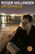 Buchcover von Unterwegs: Vom Reisen von Roger Willemsen