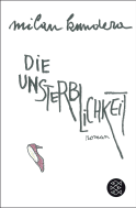 Buchcover von Die Unsterblichkeit: Roman von Milan Kundera