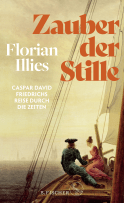 Buchcover von Zauber der Stille: Caspar David Friedrichs Reise durch die Zeiten von Florian Illies