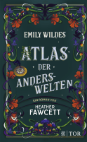 Buchcover von Emily Wildes Atlas der Anderswelten von Heather Fawcett