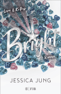 Buchcover von Bright - Love & K-Pop: Roman von Jessica Jung