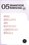Buchcover von Dramatische Rundschau 05 von Emre Akal, Paul Grellong, Caren Jeß, Svealena Kutschke, David Lindemann, Kathrin Röggla