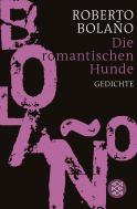 Buchcover von Die romantischen Hunde: Gedichte von Roberto Bolaño