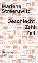 Buchcover von Geschlecht. Zahl. Fall.: Vorlesungen 2021. von Marlene Streeruwitz