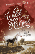 Buchcover von Wild Horses − Dem Glück entgegen von Helen Martins
