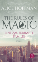 Buchcover von The Rules of Magic. Eine zauberhafte Familie: Roman von Alice Hoffman