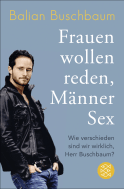 Buchcover von Frauen wollen reden, Männer Sex: Wie verschieden sind wir wirklich, Herr Buschbaum? von Balian Buschbaum