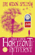 Buchcover von Nur einen Horizont entfernt: Roman von Lori Nelson Spielman