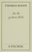 Buchcover von An die gesittete Welt: Politische Schriften und Reden im Exil von Thomas Mann