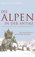 Buchcover von Die Alpen in der Antike: Von Ötzi bis zur Völkerwanderung von Ralf-Peter Märtin