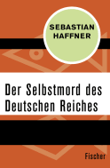 Buchcover von Der Selbstmord des Deutschen Reichs von Sebastian Haffner