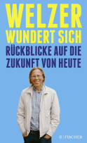 Buchcover von Welzer wundert sich: Rückblicke auf die Zukunft von heute von Harald Welzer