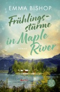 Buchcover von Frühlingsstürme in Maple River: Roman von Emma Bishop