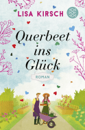 Buchcover von Querbeet ins Glück: Roman von Lisa Kirsch
