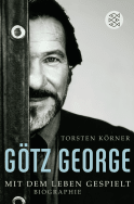 Buchcover von Götz George: Mit dem Leben gespielt Biographie von Torsten Körner