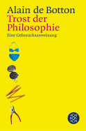 Buchcover von Trost der Philosophie: Eine Gebrauchsanweisung von Alain de Botton