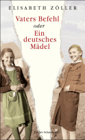 Buchcover von Vaters Befehl oder Ein deutsches Mädel von Elisabeth Zöller