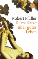 Buchcover von Kurze Sätze über gutes Leben von Robert Pfaller