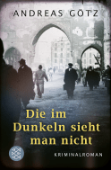 Buchcover von Die im Dunkeln sieht man nicht: Kriminalroman von Andreas Götz