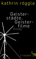 Buchcover von Geisterstädte, Geisterfilme: Essay von Kathrin Röggla
