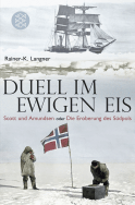 Buchcover von Duell im ewigen Eis: Scott und Amundsen oder Die Eroberung des Südpols von Rainer-K. Langner
