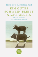 Buchcover von Ein gutes Schwein bleibt nicht allein: Mit Bilder von Almut Gernhardt von Robert Gernhardt