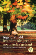 Buchcover von Ich hätte sie gerne noch vieles gefragt: Töchter und der Tod der Mutter von Ingrid Strobl