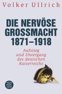 Buchcover von Die nervöse Großmacht 1871 - 1918: Aufstieg und Untergang des deutschen Kaiserreichs von Volker Ullrich
