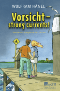 Buchcover von Vorsicht - strong currents!: Eine deutsch-englische Geschichte von Wolfram Hänel