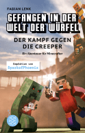 Buchcover von Gefangen in der Welt der Würfel. Der Kampf gegen die Creeper. Ein Abenteuer für Minecrafter: (Band 1) von Fabian Lenk