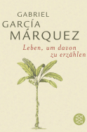 Buchcover von Leben, um davon zu erzählen von Gabriel García Márquez