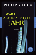 Buchcover von Warte auf das letzte Jahr: Roman von Philip K. Dick