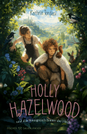 Buchcover von Holly Hazelwood und das Königreich hinter der Hecke von Kathrin Tordasi