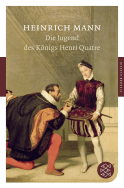 Buchcover von Die Jugend des Königs Henri Quatre: Roman von Heinrich Mann