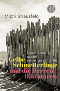 Buchcover von Gelbe Schmetterlinge und die Herren Diktatoren: Lateinamerika erzählt seine Geschichte von Michi Strausfeld