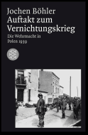 Buchcover von Auftakt zum Vernichtungskrieg: Die Wehrmacht in Polen 1939 von Jochen Böhler
