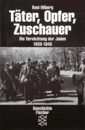 Buchcover von Täter, Opfer, Zuschauer: Die Vernichtung der Juden 1933-1945 von Raul Hilberg